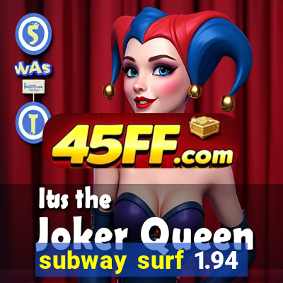 subway surf 1.94